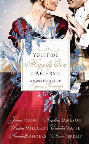 [Devilish Debutantes 4.50] • Yuletide Happily Ever Afters · a Merry Little Set of Regency Romances